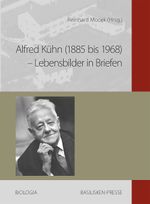 Alfred Kühn (1885 bis 1968) – Lebensbilder in Briefen Cover des Buches Alfred Kühn (1885 bis 1968) – Lebensbilder in Briefen (ISBN: 9783941365599)