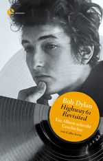 Bob Dylan - Highway 61 Revisited Cover des Buches Bob Dylan - Highway 61 Revisited (ISBN: 9783941376175)
