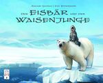 Der Eisbär und der Waisenjunge Cover des Buches Der Eisbär und der Waisenjunge (ISBN: 9783941485709)