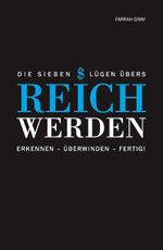 Die sieben Lügen übers Reichwerden Cover des Buches Die sieben Lügen übers Reichwerden (ISBN: 9783941493278)