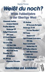Weißt du noch? Wilde Fußballjahre in der Oberliga West Cover des Buches Weißt du noch? Wilde Fußballjahre in der Oberliga West (ISBN: 9783941499676)