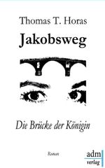 Jakobsweg: Die Brücke der Königin Cover des Buches Jakobsweg: Die Brücke der Königin (ISBN: 9783941511668)