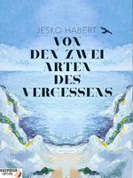 Von den zwei Arten des Vergessens Cover des Buches Von den zwei Arten des Vergessens (ISBN: 9783941552555)