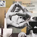 Hannah Höch: Lebensbild: Eine collagierte Autobiografie Cover des Buches Hannah Höch: Lebensbild: Eine collagierte Autobiografie (ISBN: 9783941644816)