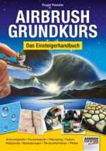 Airbrush-Grundkurs Cover des Buches Airbrush-Grundkurs (ISBN: 9783941656826)