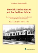 Der elektrische Betrieb auf der Berliner S-Bahn Cover des Buches Der elektrische Betrieb auf der Berliner S-Bahn (ISBN: 9783941712782)