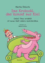Das Krokodil, das kommt aus Kiel Cover des Buches Das Krokodil, das kommt aus Kiel (ISBN: 9783941725614)