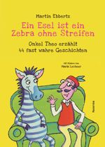 Ein Esel ist ein Zebra ohne Streifen Cover des Buches Ein Esel ist ein Zebra ohne Streifen (ISBN: 9783941725690)
