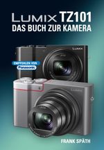 LUMIX TZ101 DAS BUCH ZUR KAMERA Cover des Buches LUMIX TZ101 DAS BUCH ZUR KAMERA (ISBN: 9783941761612)