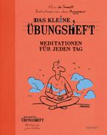 Das kleine Übungsheft - Meditationen für jeden Tag Cover des Buches Das kleine Übungsheft - Meditationen für jeden Tag (ISBN: 9783941837690)