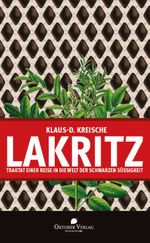 Lakritz – Traktat einer Reise in die Welt der schwarzen Süßigkeit Cover des Buches Lakritz – Traktat einer Reise in die Welt der schwarzen Süßigkeit (ISBN: 9783941895317)
