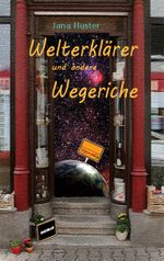 Welterklärer und andere Wegeriche Cover des Buches Welterklärer und andere Wegeriche (ISBN: 9783941935082)