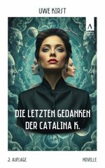 Die letzten Gedanken der Catalina K. Cover des Buches Die letzten Gedanken der Catalina K. (ISBN: 9783941935495)
