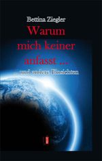 Warum mich keiner anfasst ... Cover des Buches Warum mich keiner anfasst ... (ISBN: 9783941955295)