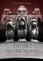 Tatort Deutschland. Cover des Buches Tatort Deutschland. (ISBN: 9783941956476)