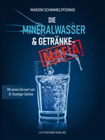 Die Mineralwasser- & Getränke-Mafia Cover des Buches Die Mineralwasser- & Getränke-Mafia (ISBN: 9783941956636)