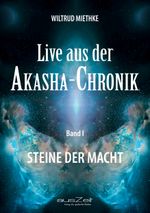 Live aus der Akasha-Chronik - Band 1 Cover des Buches Live aus der Akasha-Chronik - Band 1 (ISBN: 9783942009782)