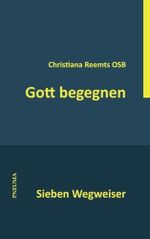 Gott begegnen: Sieben Wegweiser Cover des Buches Gott begegnen: Sieben Wegweiser (ISBN: 9783942013345)