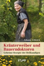 Kräuterweiber und Bauerndoktoren Cover des Buches Kräuterweiber und Bauerndoktoren (ISBN: 9783942016278)