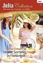Julia Collection Band 21: Geliehenes Glück / Schöner als jeder Traum / Liebessommer in Frankreich / Cover des Buches Julia Collection Band 21: Geliehenes Glück / Schöner als jeder Traum / Liebessommer in Frankreich / (ISBN: 9783942031509)