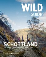Wild Guide Schottland Cover des Buches Wild Guide Schottland (ISBN: 9783942048767)