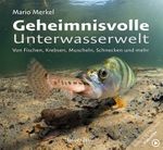 Geheimnisvolle Unterwasserwelt Cover des Buches Geheimnisvolle Unterwasserwelt (ISBN: 9783942062527)