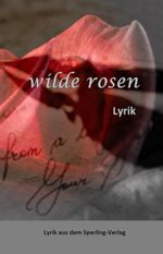 wilde rosen Cover des Buches wilde rosen (ISBN: 9783942104753)