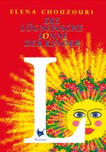 Die lügnerische Sonne der Kinder Cover des Buches Die lügnerische Sonne der Kinder (ISBN: 9783942223966)