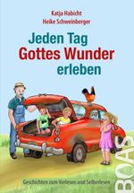Jeden Tag Gottes Wunder erleben Cover des Buches Jeden Tag Gottes Wunder erleben (ISBN: 9783942258258)