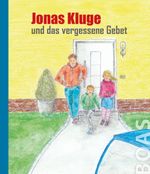 Jonas Kluge und das vergessene Gebet Cover des Buches Jonas Kluge und das vergessene Gebet (ISBN: 9783942258357)