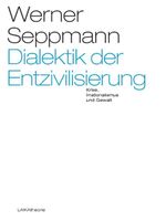 Dialektik der Entzivilisierung Cover des Buches Dialektik der Entzivilisierung (ISBN: 9783942281096)