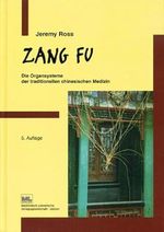Zang Fu Die Organsysteme der traditionellen chinesischen Medizin: Die Organsysteme der traditionellen chinesischen Medizin Cover des Buches Zang Fu Die Organsysteme der traditionellen chinesischen Medizin: Die Organsysteme der traditionellen chinesischen Medizin (ISBN: 9783942320429)