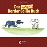 Das verrückte Border Collie Buch Cover des Buches Das verrückte Border Collie Buch (ISBN: 9783942335232)