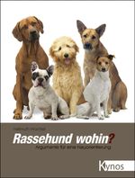 Rassehund wohin? Cover des Buches Rassehund wohin? (ISBN: 9783942335607)
