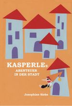 Kasperles Abenteuer in der Stadt Cover des Buches Kasperles Abenteuer in der Stadt (ISBN: 9783942378239)