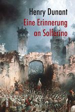 Eine Erinnerung an Solferino Cover des Buches Eine Erinnerung an Solferino (ISBN: 9783942378765)
