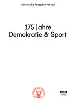 175 Jahre Demokratie und Sport Cover des Buches 175 Jahre Demokratie und Sport (ISBN: 9783942468152)