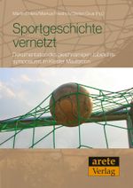Sportgeschichte vernetzt Cover des Buches Sportgeschichte vernetzt (ISBN: 9783942468251)