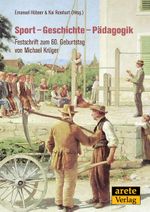 Sport - Geschichte - Pädagogik Cover des Buches Sport - Geschichte - Pädagogik (ISBN: 9783942468626)