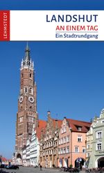 Landshut an einem Tag Cover des Buches Landshut an einem Tag (ISBN: 9783942473613)