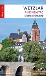 Wetzlar an einem Tag Cover des Buches Wetzlar an einem Tag (ISBN: 9783942473620)