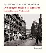 Die Prager Straße in Dresden Cover des Buches Die Prager Straße in Dresden (ISBN: 9783942473798)