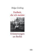 Freiheit, die ich meinte Cover des Buches Freiheit, die ich meinte (ISBN: 9783942476393)