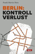 Berlin: Kontrollverlust Cover des Buches Berlin: Kontrollverlust (ISBN: 9783942503129)