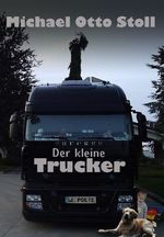 Der kleine Trucker Cover des Buches Der kleine Trucker (ISBN: 9783942514248)