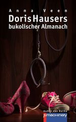 DORIS HAUSERS BUKOLISCHER ALMANACH Cover des Buches DORIS HAUSERS BUKOLISCHER ALMANACH (ISBN: 9783942533966)