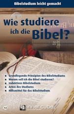 Wie studiere ich die Bibel?: Bibelstudium leicht gemacht Cover des Buches Wie studiere ich die Bibel?: Bibelstudium leicht gemacht (ISBN: 9783942540124)