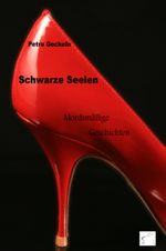 Schwarze Seelen: Mordsmäßige Geschichten Cover des Buches Schwarze Seelen: Mordsmäßige Geschichten (ISBN: 9783942614160)