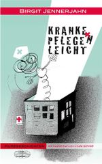 KRANKE PFLEGE 'N' LEICHT Cover des Buches KRANKE PFLEGE 'N' LEICHT (ISBN: 9783942637046)