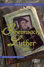 Geheimsache Luther Cover des Buches Geheimsache Luther (ISBN: 9783942637169)